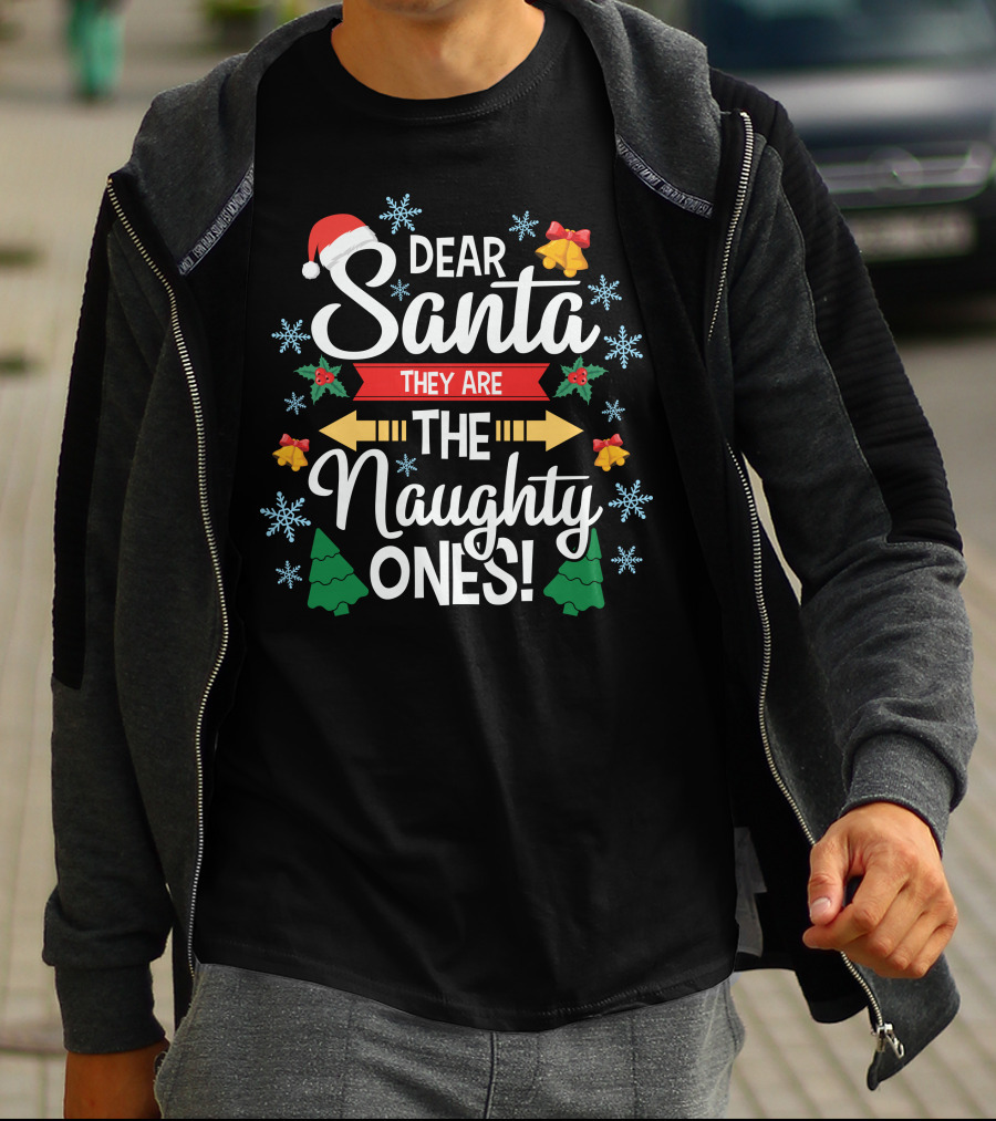 Dear Santa They Are The Naughty Ones Christmas Holiday Festive T-Shirt