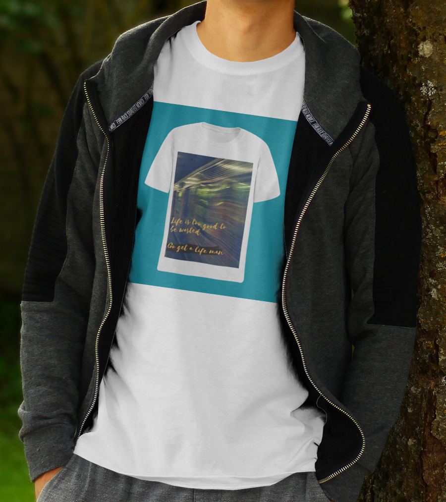 Life Is Too Good To Be Wasted Go Get A Life Man Mockup Featuring A Solid Color Backdrop T-Shirt