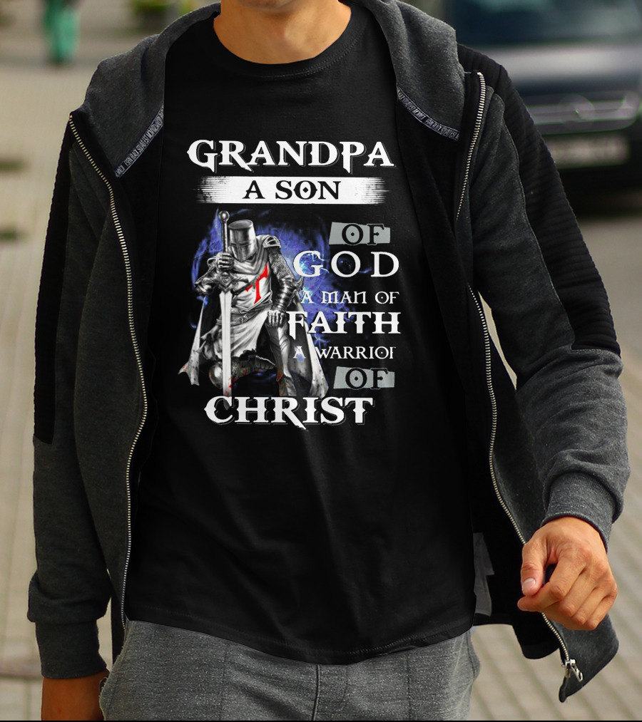 Grandpa A Son Of God A Man Of Faith A Warrior Of Christ T-Shirt
