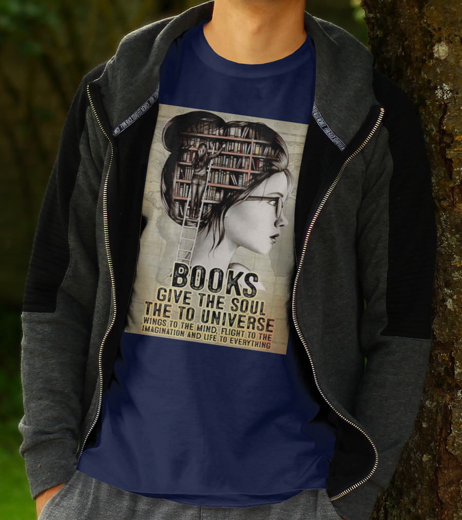 Books Give The Soul To The Universe Wings To The Mind Flight To The Imagination And Life To Everything T-Shirt