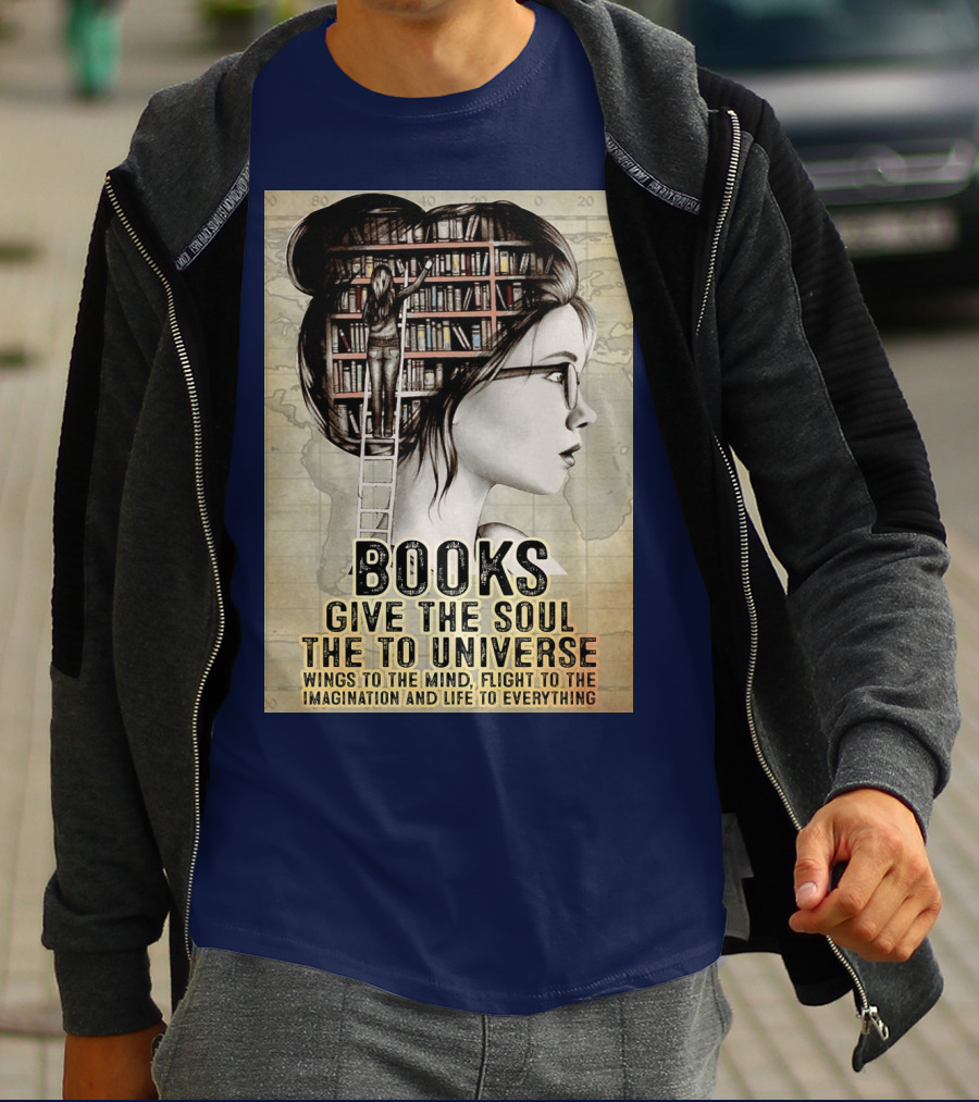 Books Give The Soul To The Universe Wings To The Mind Flight To The Imagination And Life To Everything T-Shirt