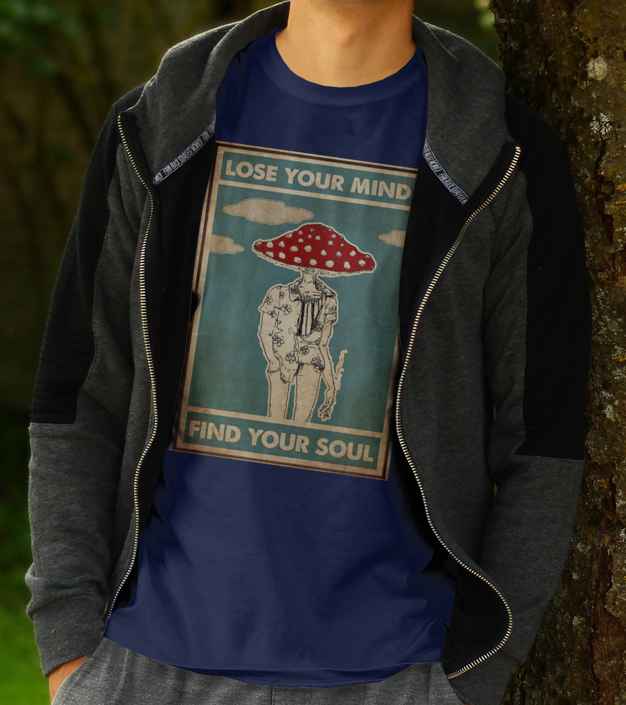 Lose Your Mind Find Your Soul Mushroom Man With Red Cap T-Shirt
