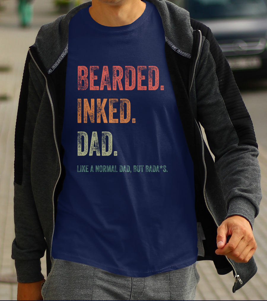 Bearded Inked Dad Like A Normal Dad But Badass T-Shirt
