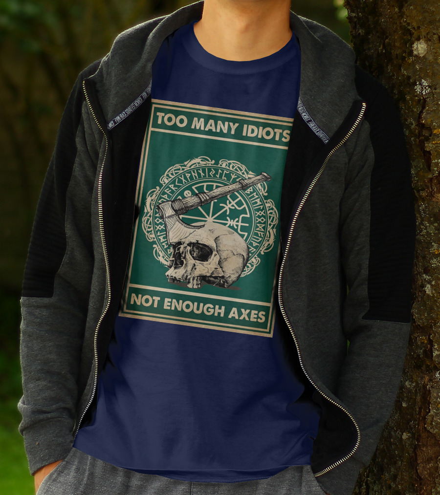 Too Many Idiots Not Enough Axes Skull Viking Runes Axe T-Shirt