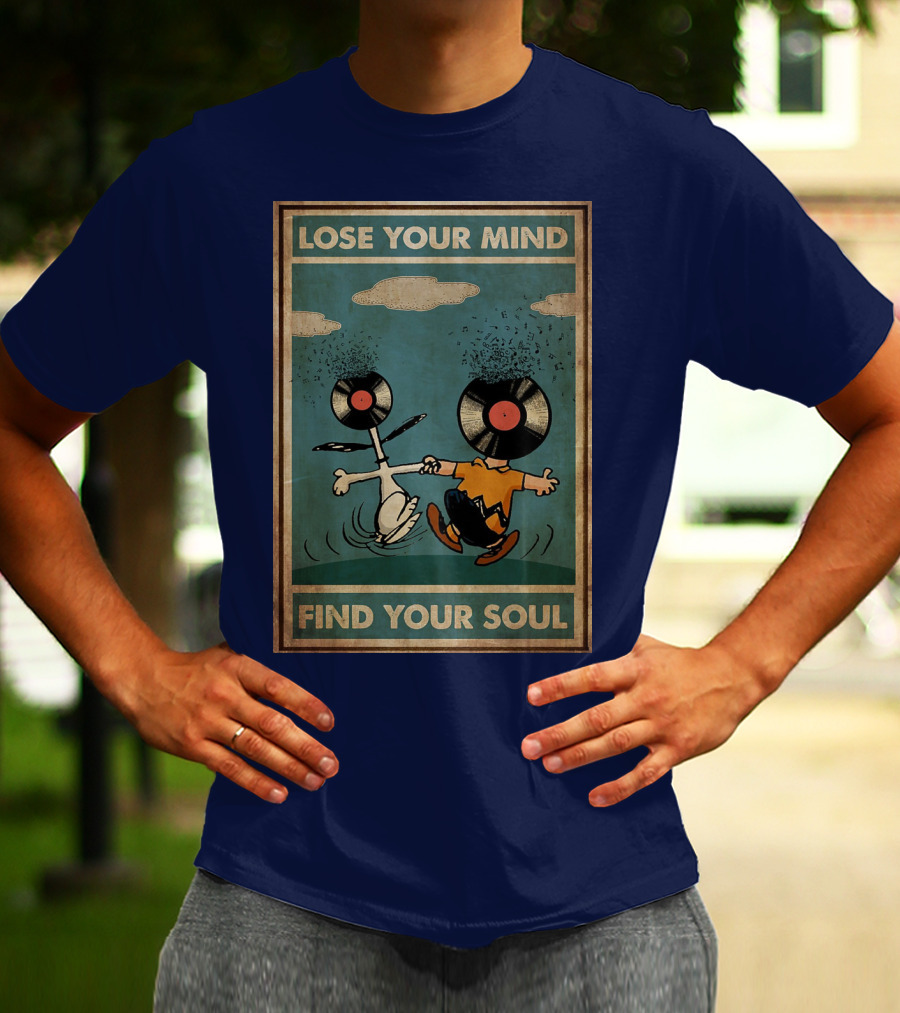 Snoopy And Charlie Brown Vinyl Record Heads Lose Your Mind Find Your Soul T-Shirt