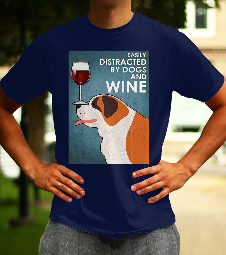 St Bernard Easily Distracted By Dogs And Wine With Red Wine Glass T-Shirt