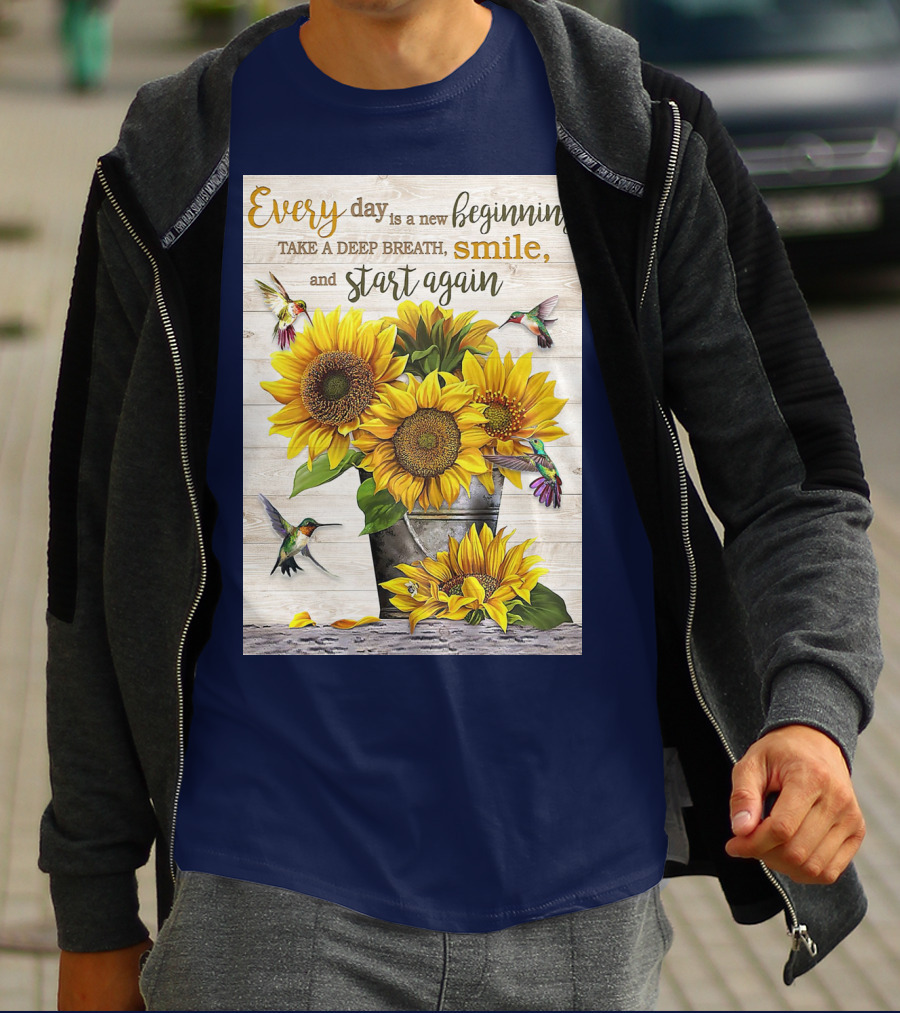 Every Day Is A New Beginning Take A Deep Breath Smile Sunflowers And Hummingbirds T-Shirt