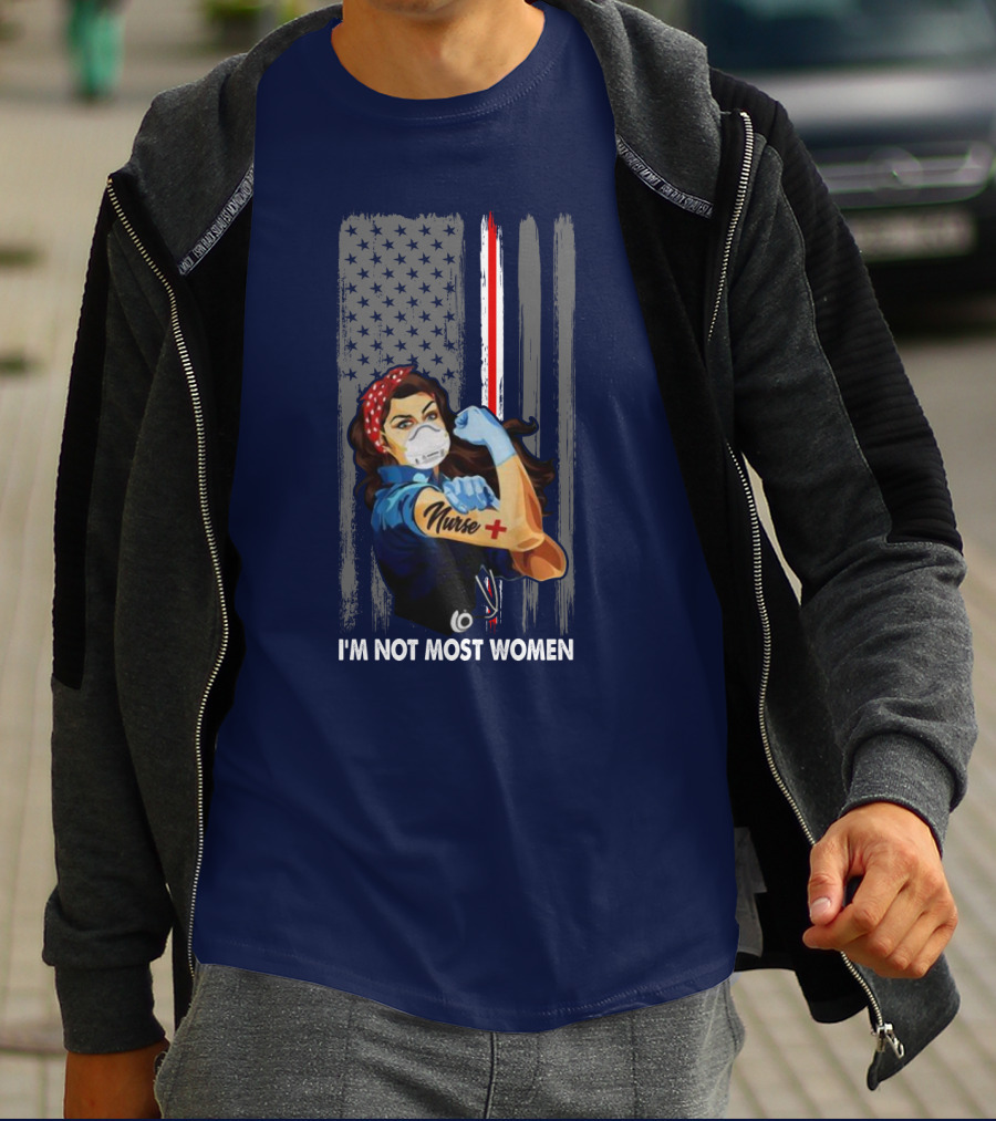 Strong Nurse I'm Not Most Women USA Flag Red Line Tattoo Rosie The Riveter T-Shirt