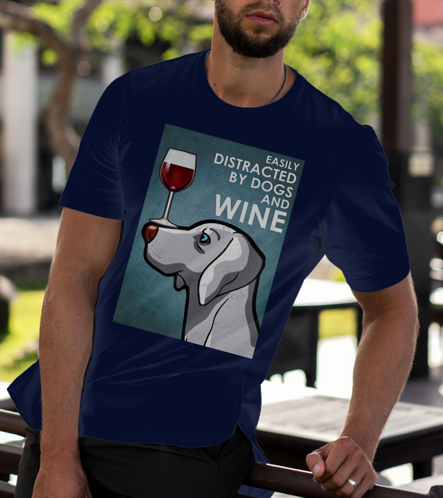 Easily Distracted By Dogs And Wine Weimaraner With Glass T-Shirt