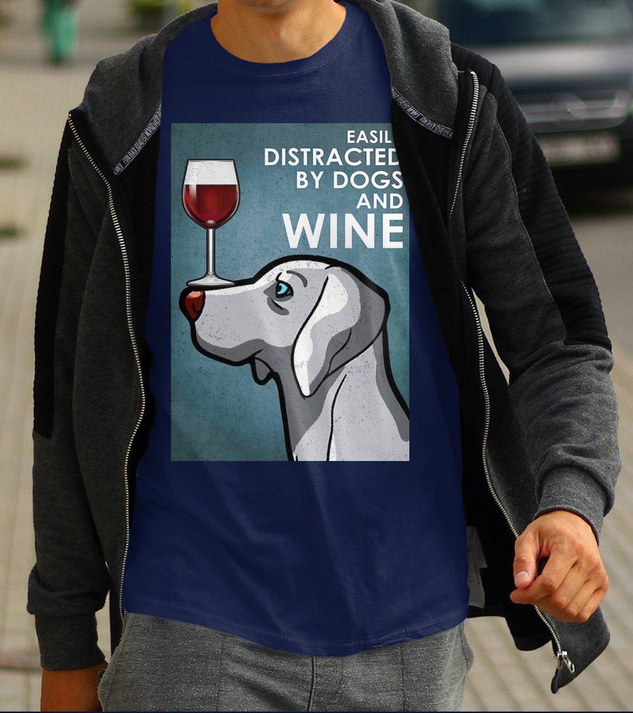 Easily Distracted By Dogs And Wine Weimaraner With Glass T-Shirt