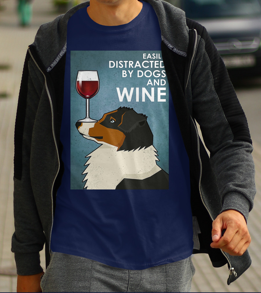 Easily Distracted By Dogs And Wine Australian Shepherd With Glass Balancing Act T-Shirt