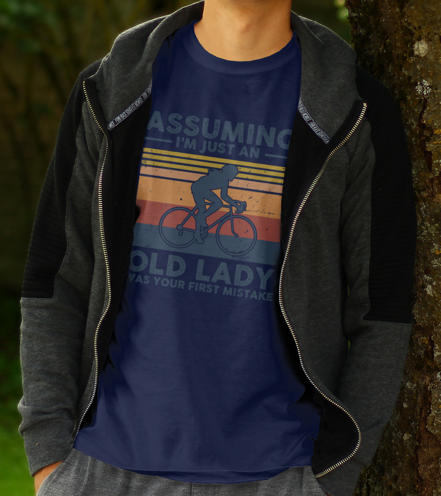 Assuming I'm Just An Old Lady Cycling Was Your First Mistake T-Shirt