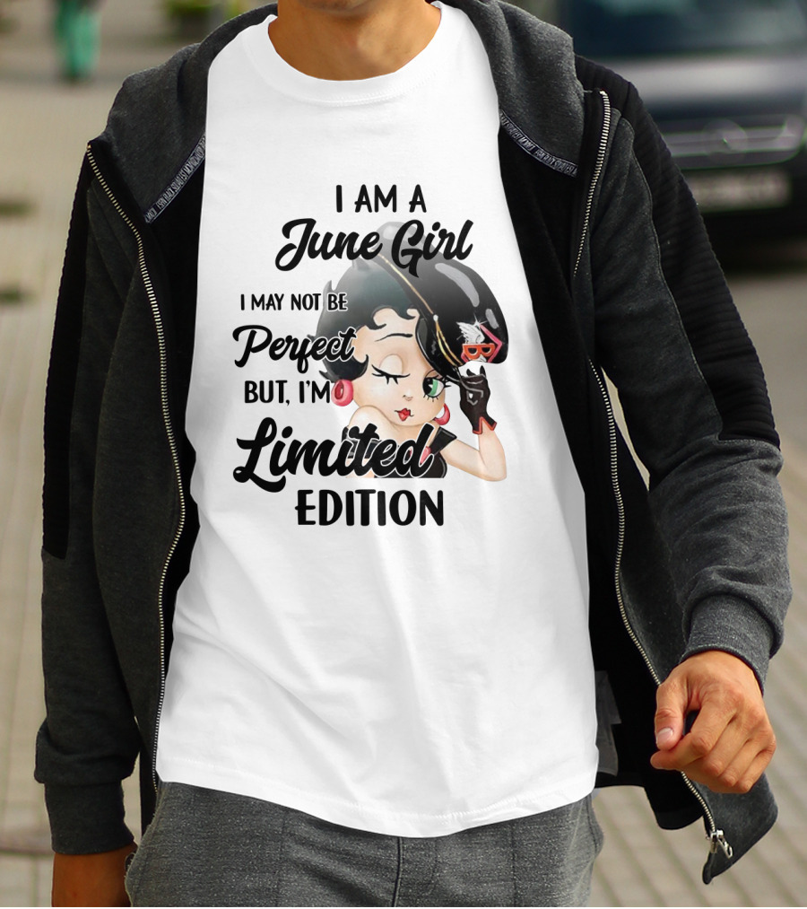 I Am A June Girl I May Not Be Perfect But I'm T-Shirt