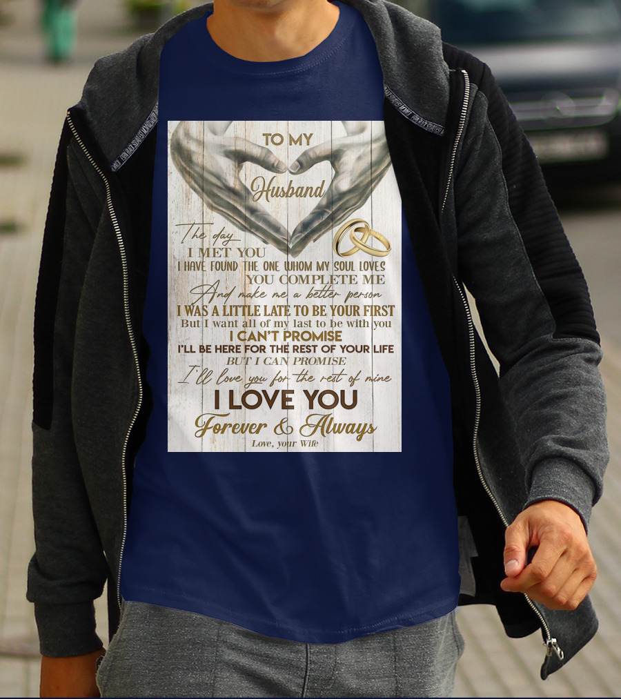 To My Husband The Day I Met You I Have Found The One Whom My Soul Loves You Complete Me Forever And Always Love Your Wife T-Shirt