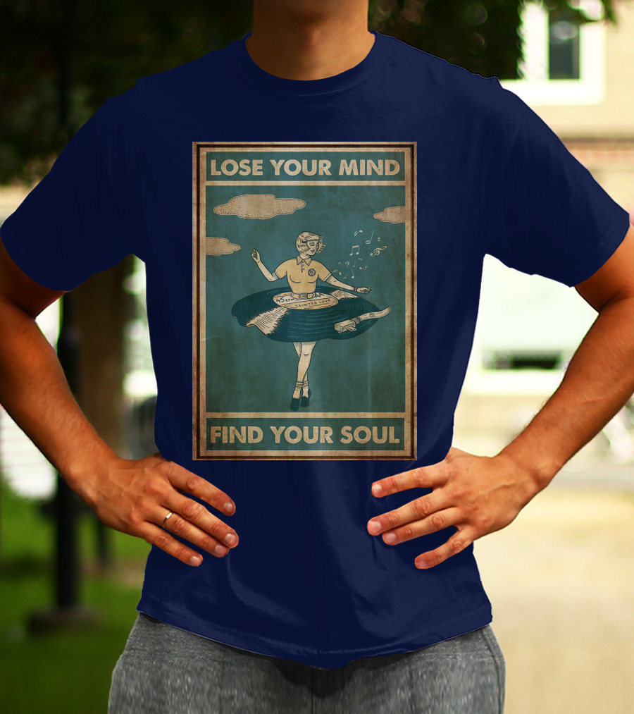 Lose Your Mind Vinyl Dress Find Your Soul Retro Music T-Shirt