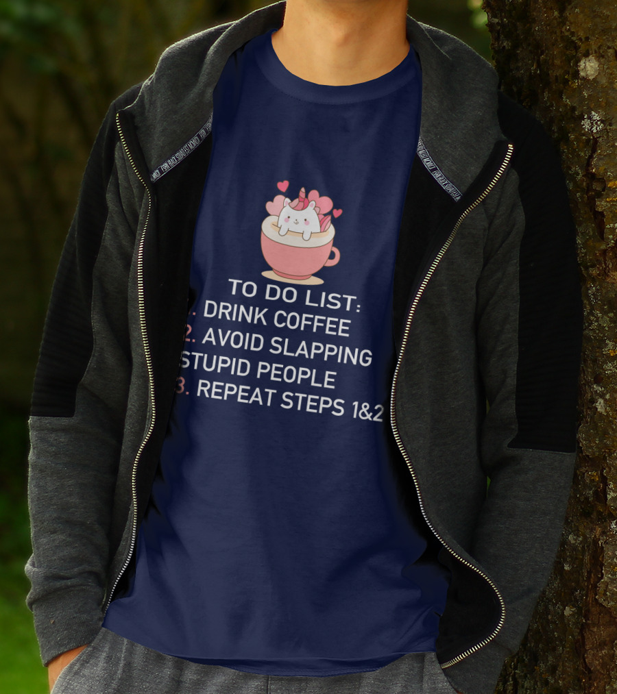 Unicorn To Do List Drink Coffee Avoid Slapping Stupid People Cute Cartoon Hearts T-Shirt