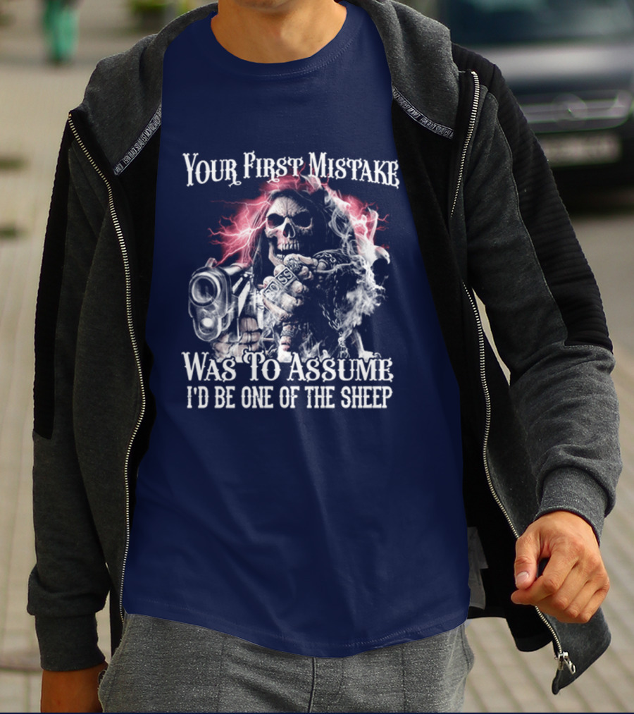 Your First Mistake Was To Assume I'd Be One Of The Sheep Skull With Gun And Smoke T-Shirt