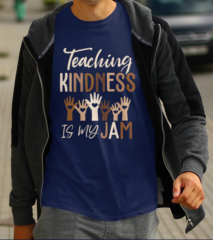 Teaching Kindness Is My Jam Hands With Hearts T-Shirt
