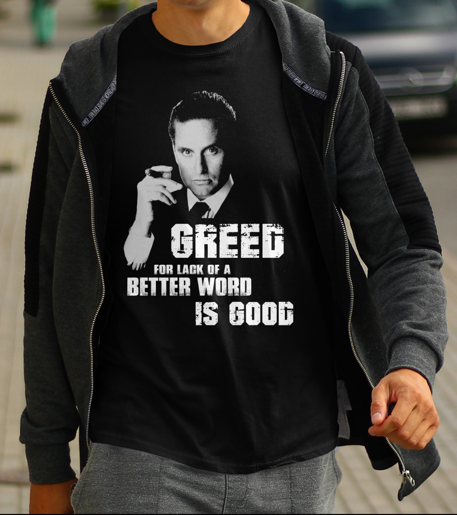 Greed For Lack Of A Better Word Is Good 80s Film Reference T-Shirt