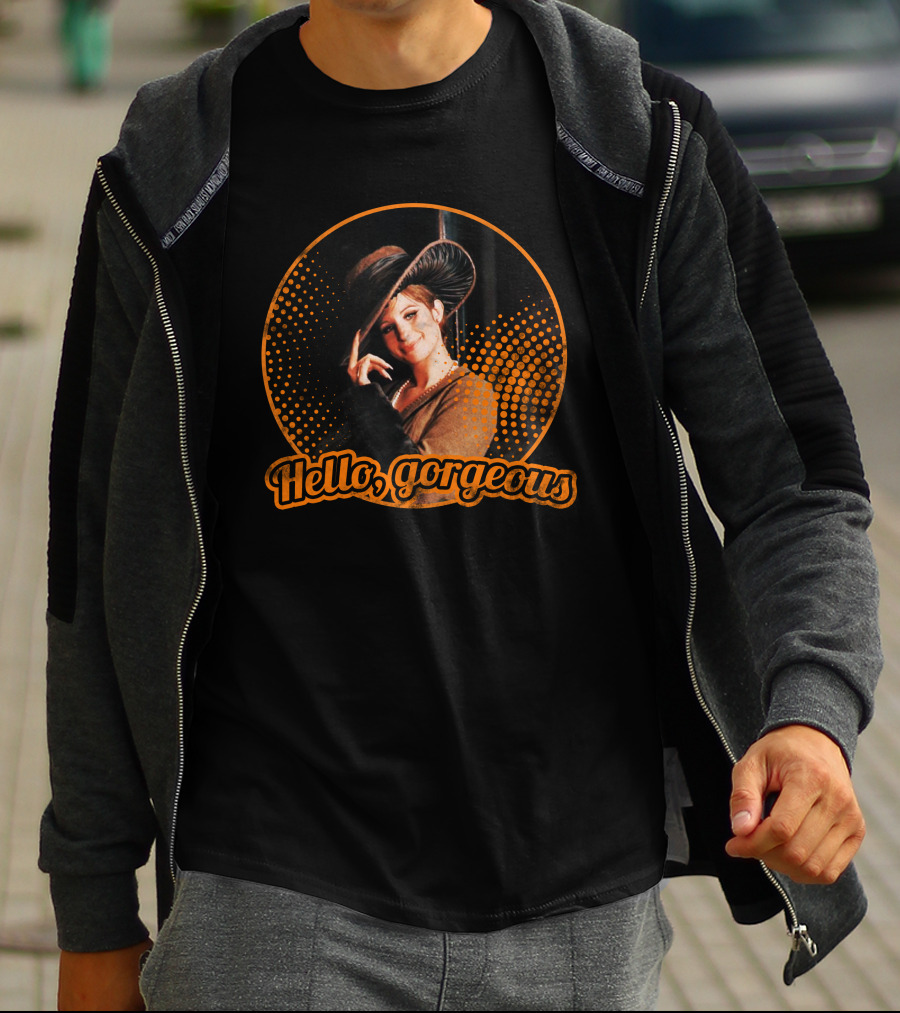 Hello Gorgeous Barbra Streisand T-Shirt