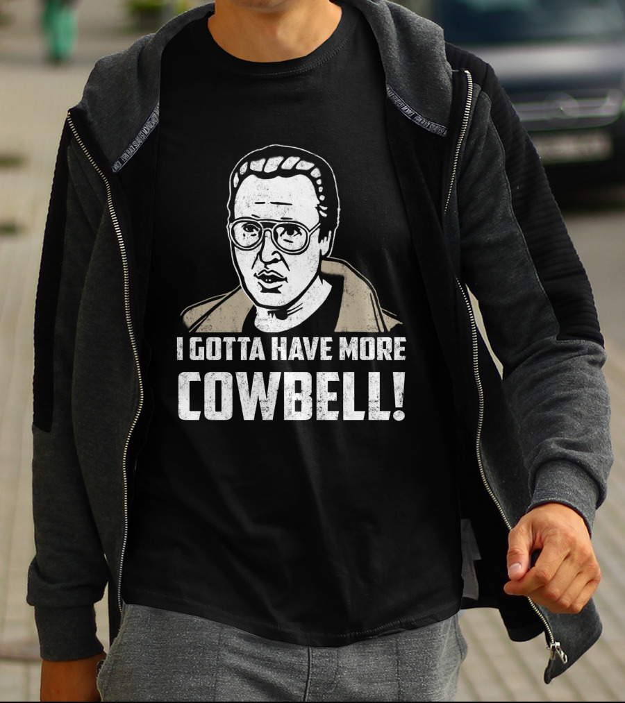 I Gotta Have More Cowbell SNL Classic Sketch Reference T-Shirt