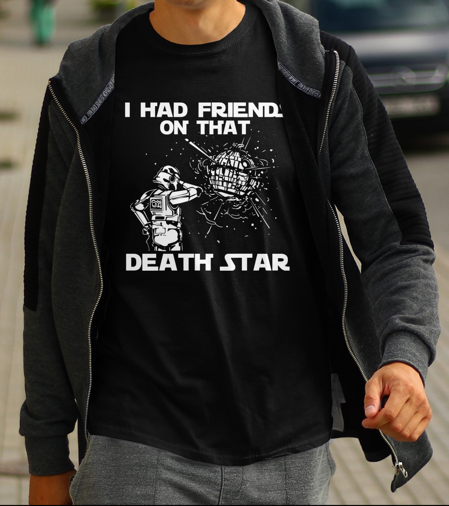 I Had Friends On That Death Star Stormtrooper T-Shirt