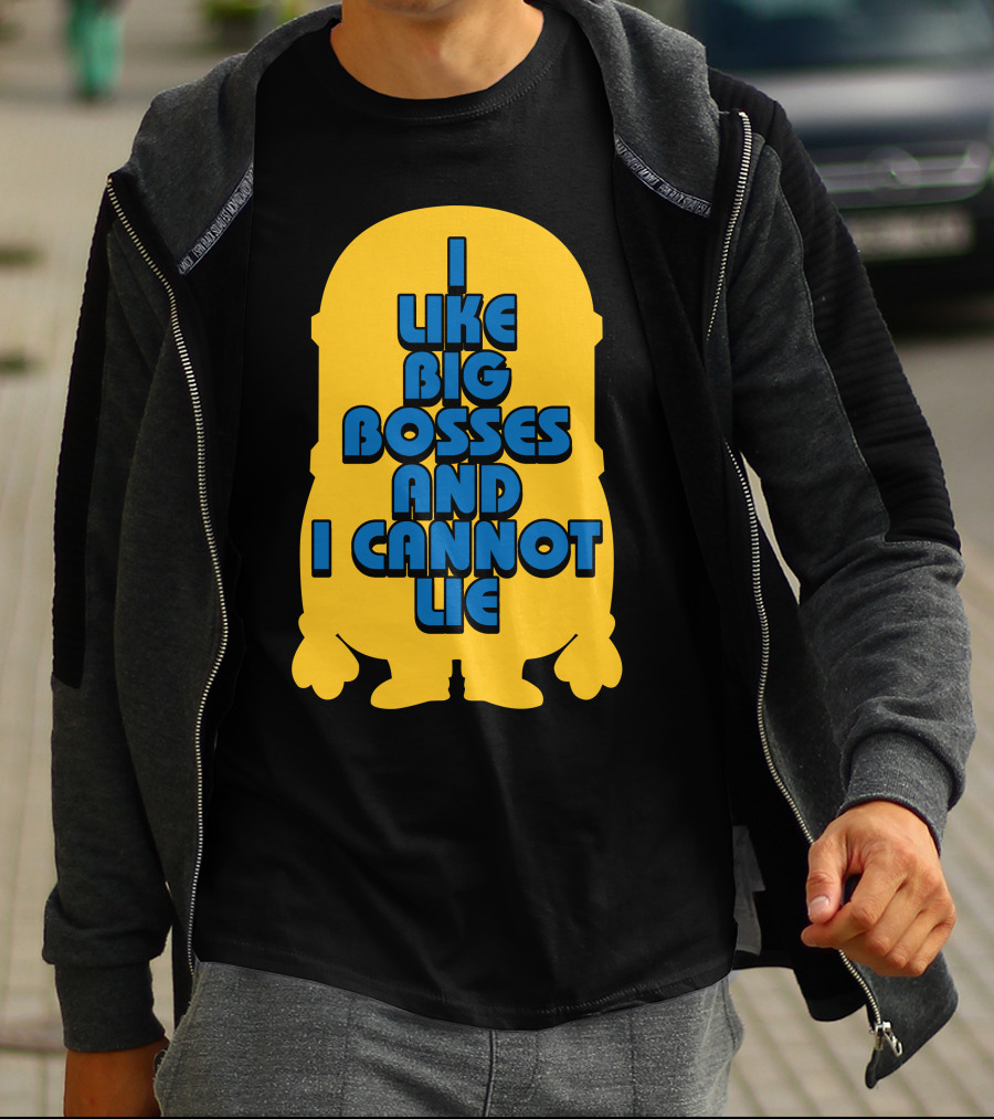 I Like Big Bosses And I Cannot Lie Minion T-Shirt