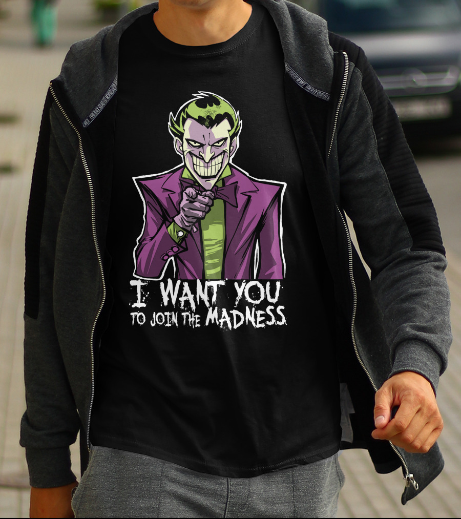 I Want You To Join The Madness Joker T-Shirt
