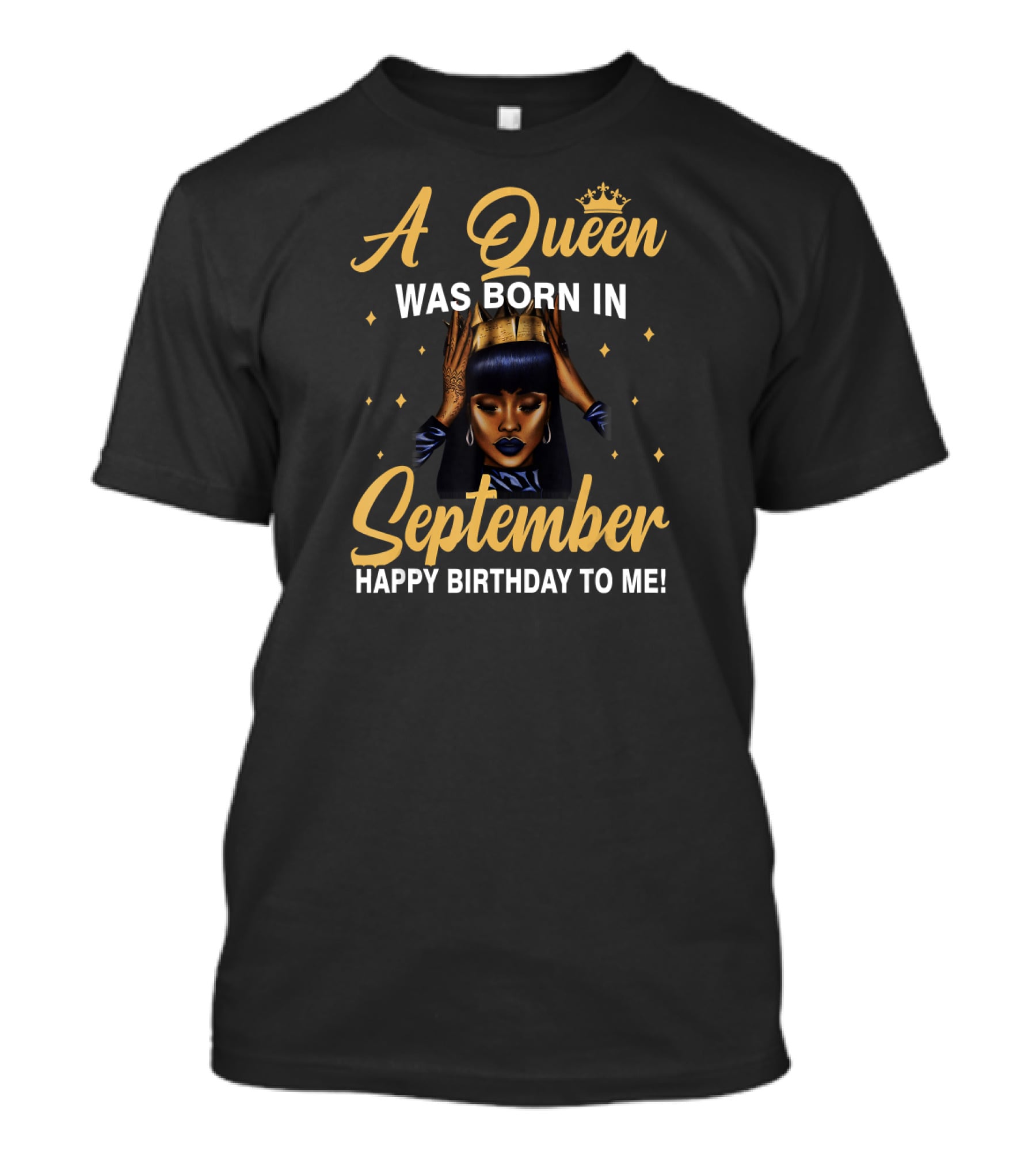 A Queen Was Born In September Happy Birthday To Me T-Shirt