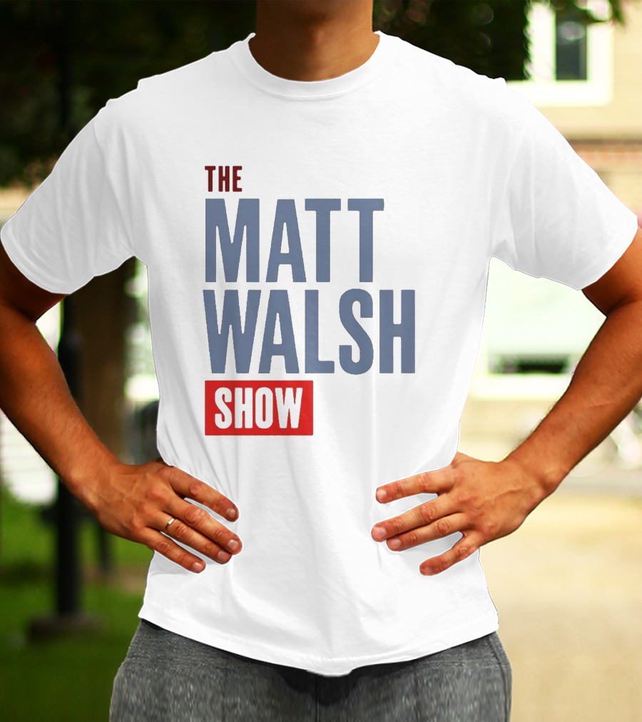 The Matt Walsh Show T-Shirt
