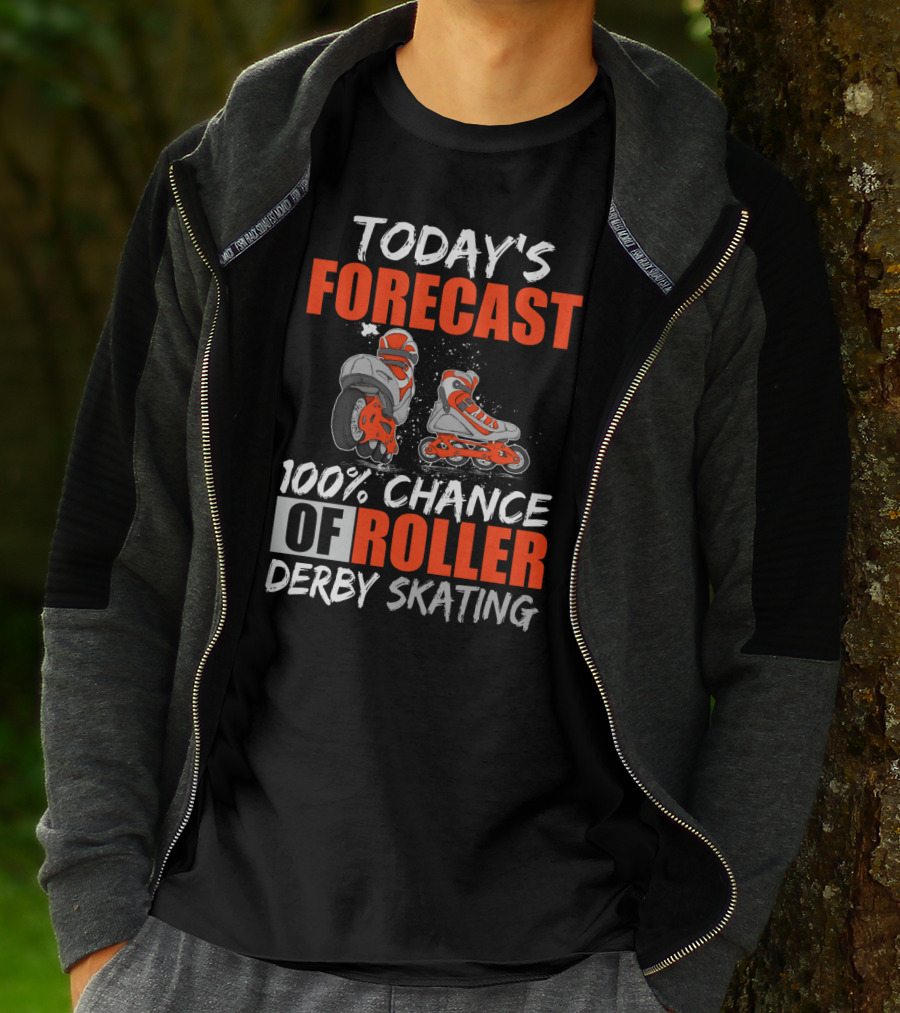 Today's Forecast 100% Chance Of Roller Derby Skating With Funny Skater T-Shirt