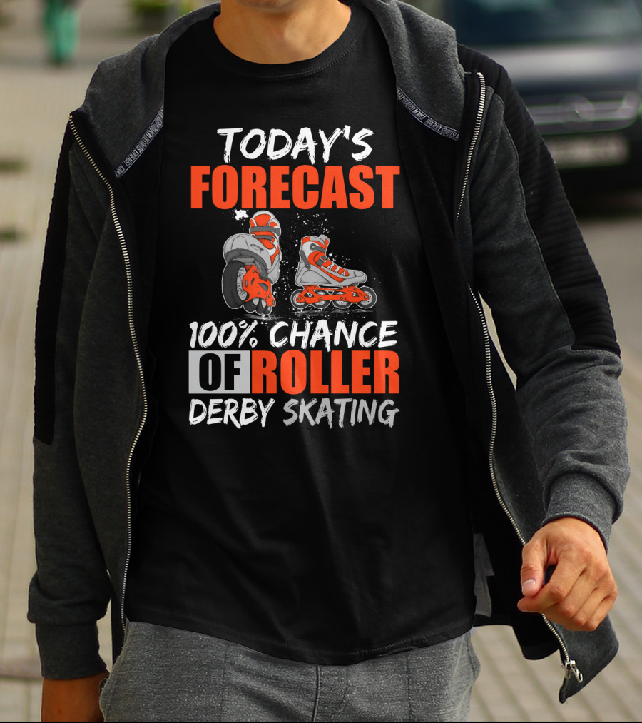 Today's Forecast 100% Chance Of Roller Derby Skating With Funny Skater T-Shirt