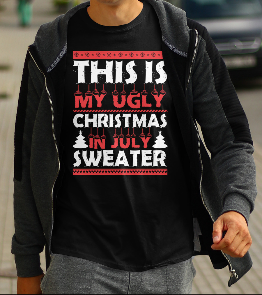 This Is My Ugly Christmas In July Sweater With Festive Winter T-Shirt