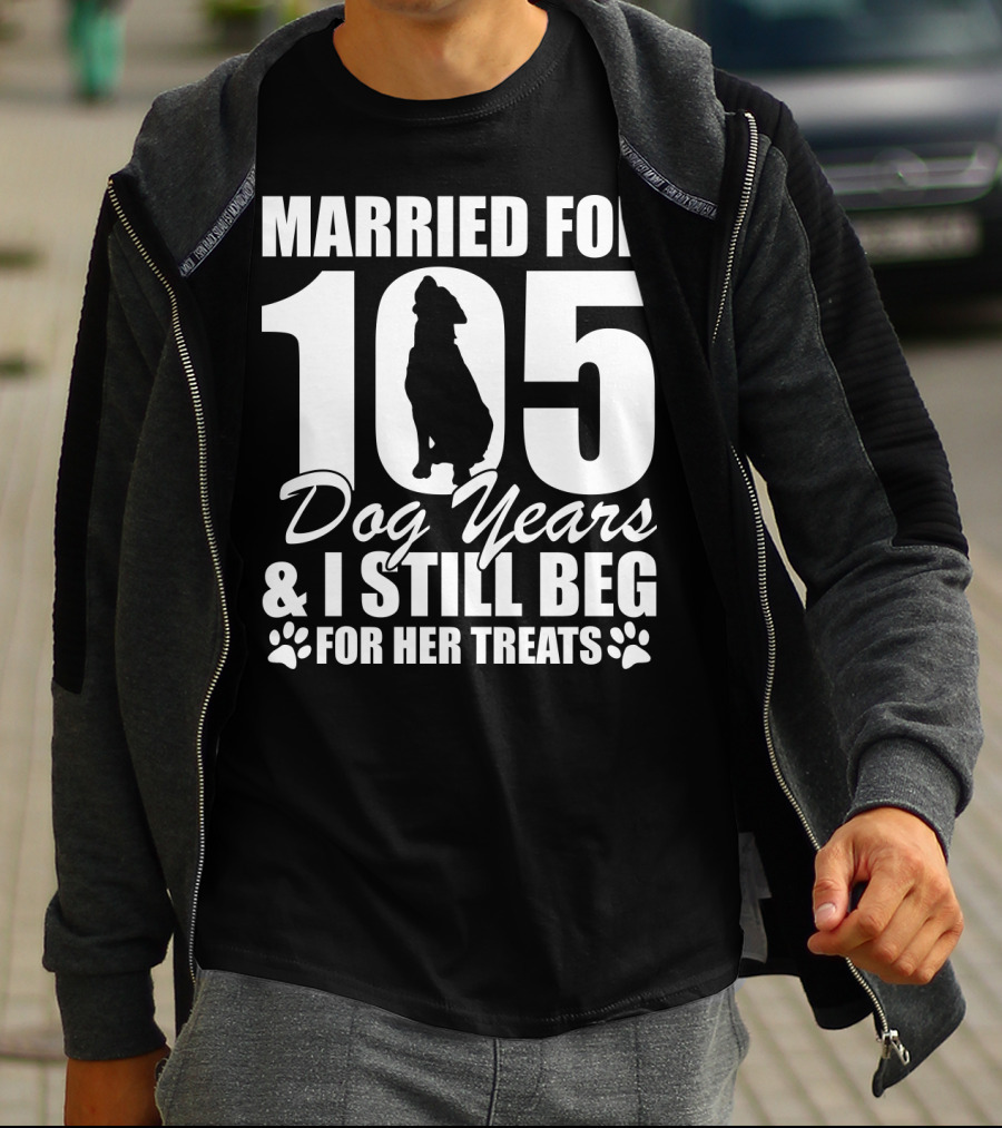Married For 105 Dog Years I Still Beg For Her Treats With Paw Prints And Dog T-Shirt