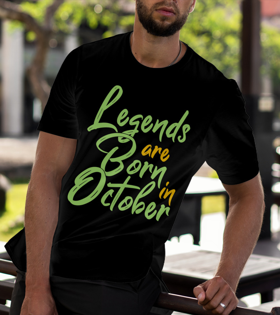 October Birth Legends Are Born Typography T-Shirt