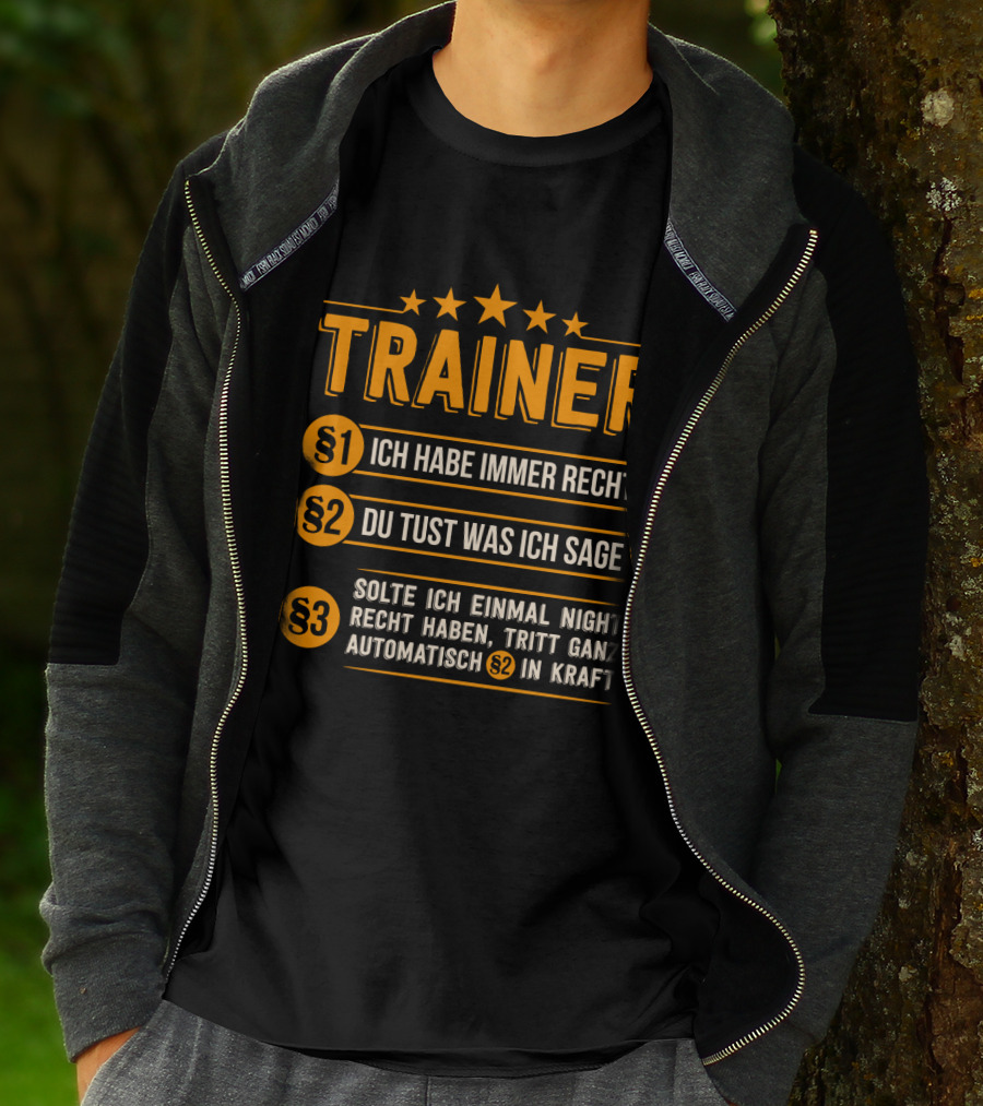 Trainer Geschenk Idee Lustiges Training Coach Team Ich Habe Immer Recht T-Shirt