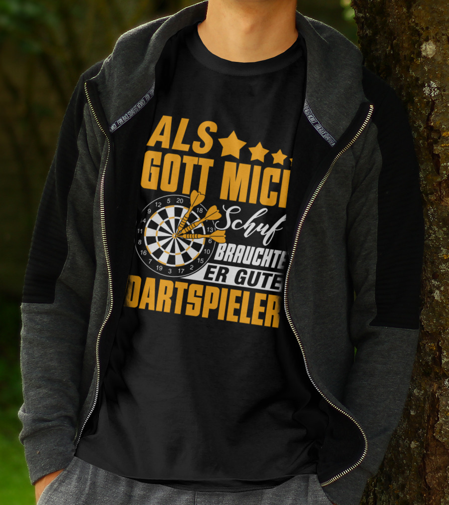 ALS GOTT MICH SCHUF BRAUCHTE ER GUTE DARTSPIELER Dartscheibe Dartpfeile Fans T-Shirt