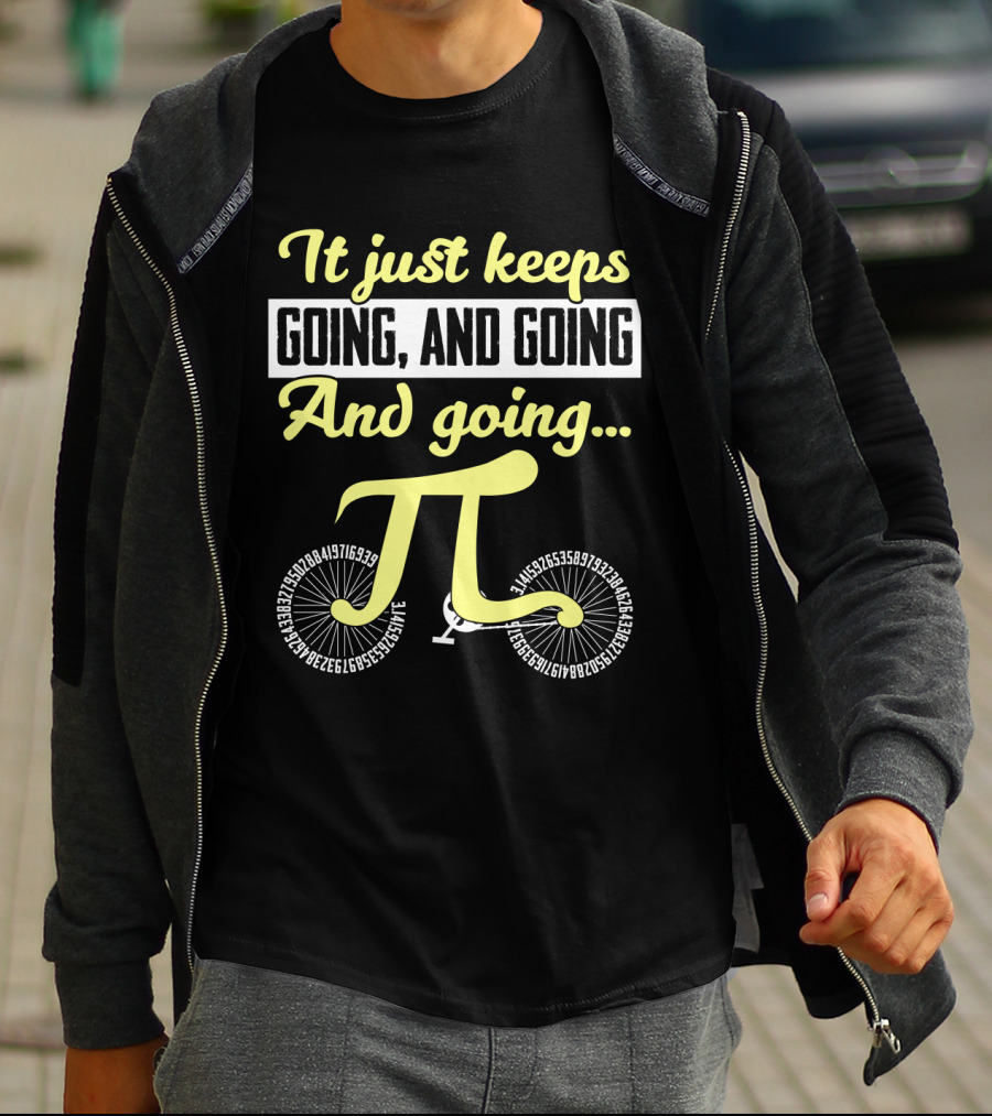 It Just Keeps Going And Going And Going Pi Cycle T-Shirt