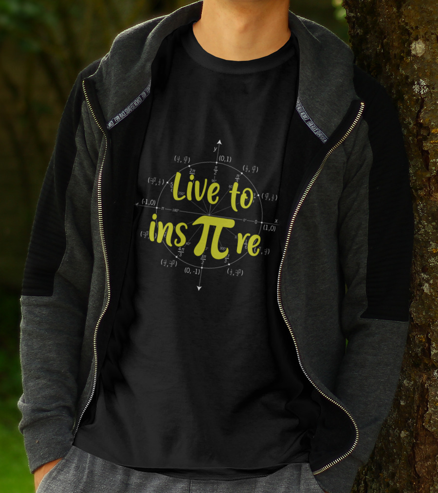 Live To Insπre Pi Day With Unit Circle Math Elements T-Shirt