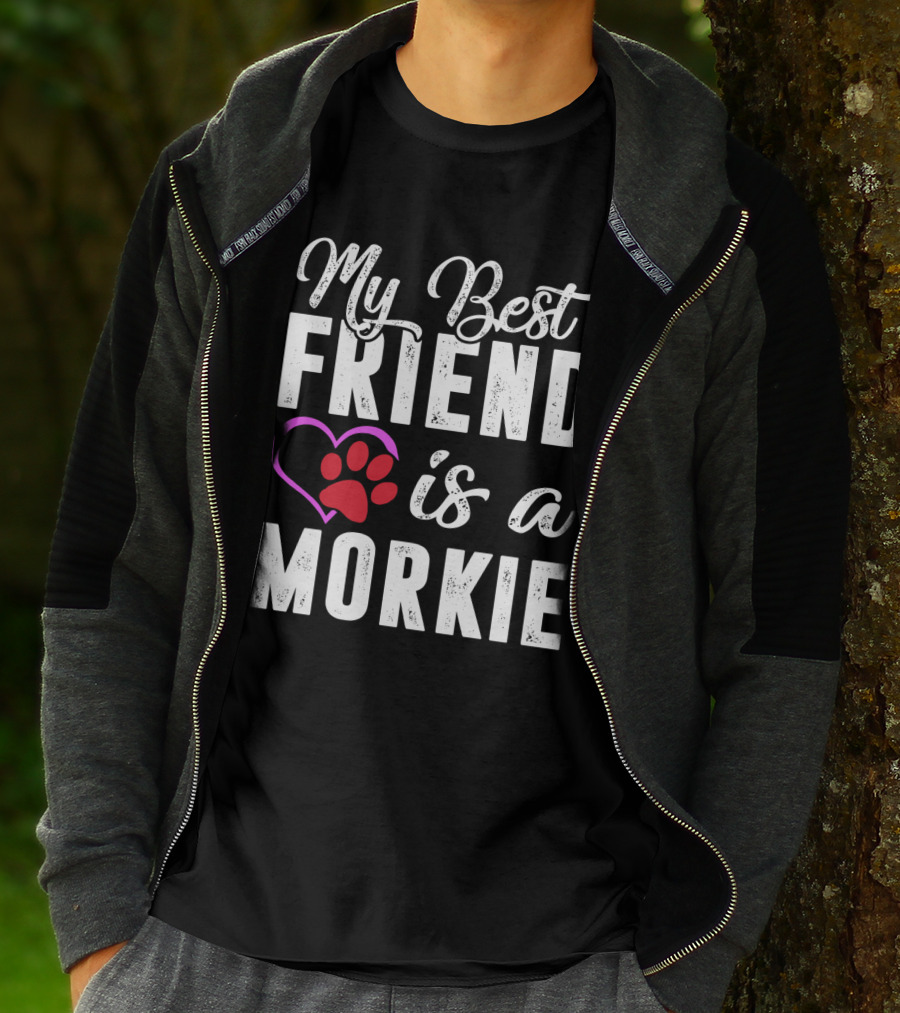 My Best Friend Is A Morkie T-Shirt