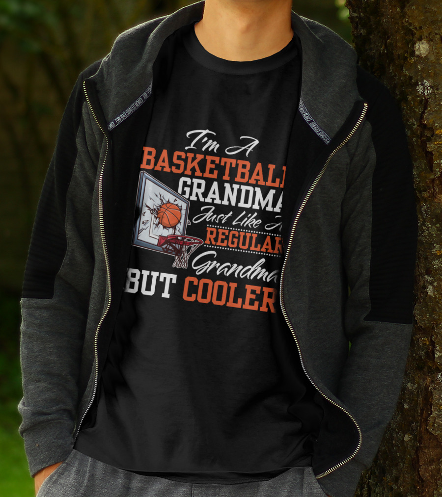 I'm A Basketball Grandma Just Like A Regular Grandma But Cooler T-Shirt