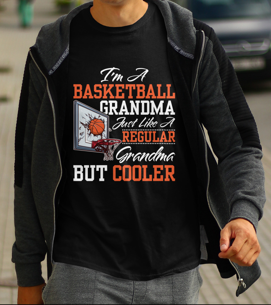 I'm A Basketball Grandma Just Like A Regular Grandma But Cooler T-Shirt
