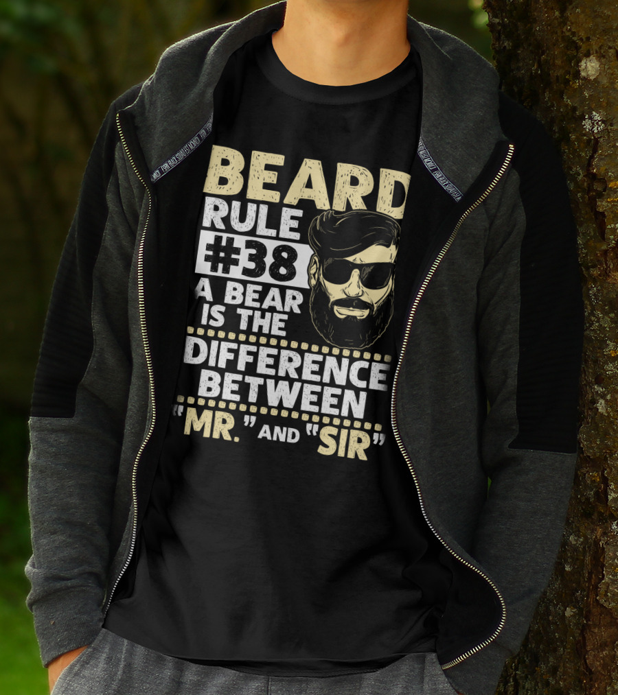 BEARD RULE #38 A Beard Is The Difference Between Mr. And Sir T-Shirt