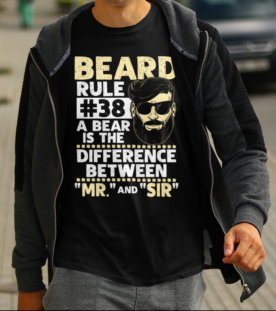 BEARD RULE #38 A Beard Is The Difference Between Mr. And Sir T-Shirt