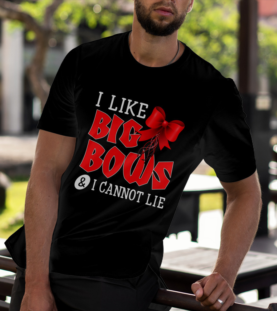 I LIKE BIG BOWS AND I CANNOT LIE Red Ribbon T-Shirt