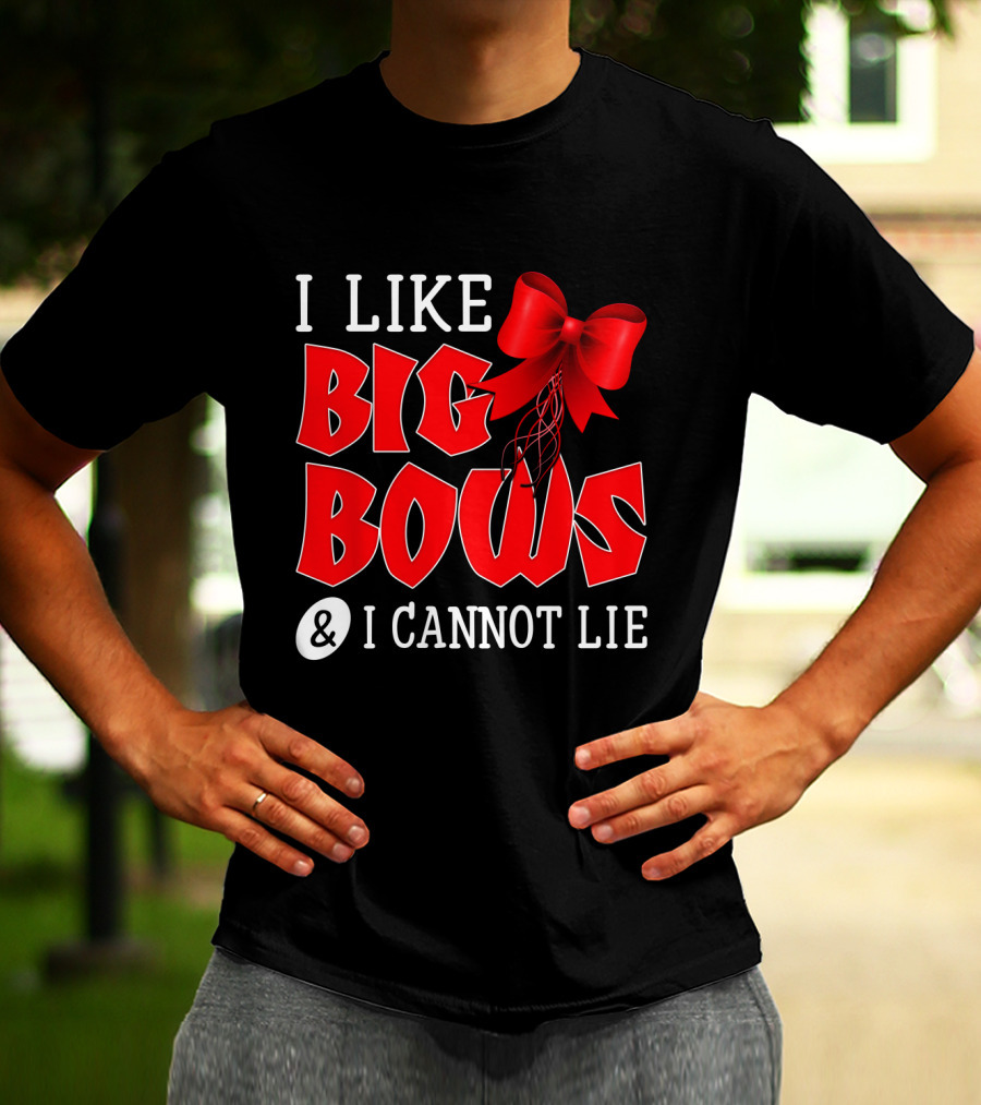 I LIKE BIG BOWS AND I CANNOT LIE Red Ribbon T-Shirt