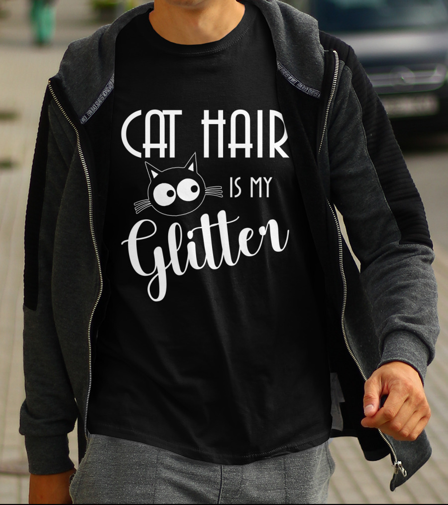 Cat Hair Is My Glitter Cat Lovers Fun Design With Cute Cat Face T-Shirt