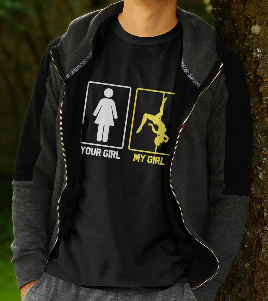 Your Girl My Girl Pole Dancing T-Shirt