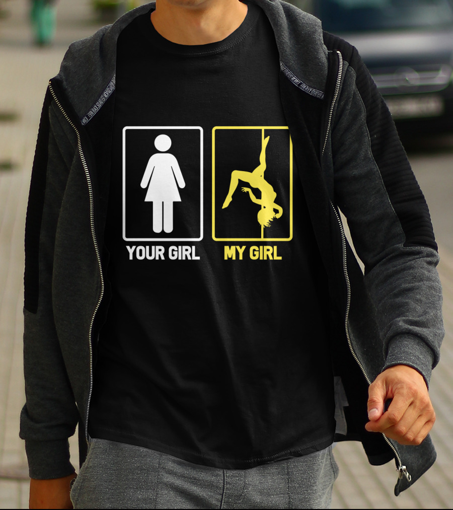 Your Girl My Girl Pole Dancing T-Shirt