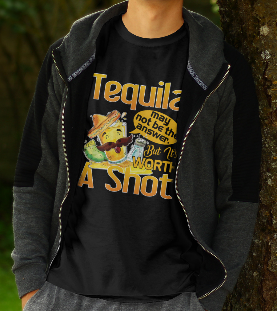 Tequila May Not Be The Answer But It's Worth A Shot Fiesta Fun T-Shirt